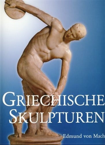 Edmund von Mach Griechische Skulpturen.