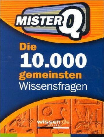 Mister Q. Die 10.000 gemeinsten Wissensfragen