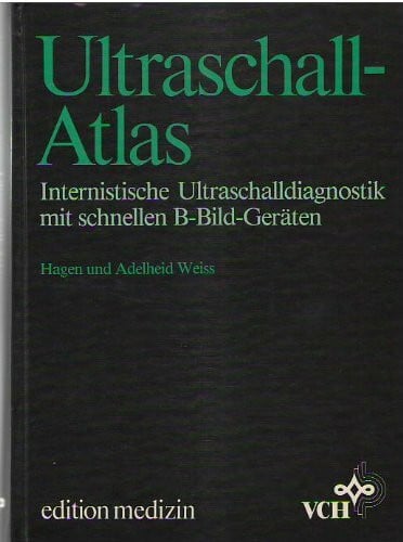 WEISS A. und H. WEISS Ultraschall-Atlas. Internistische Ultraschalldiagnostik mit schnellen B-Bild-Geräten