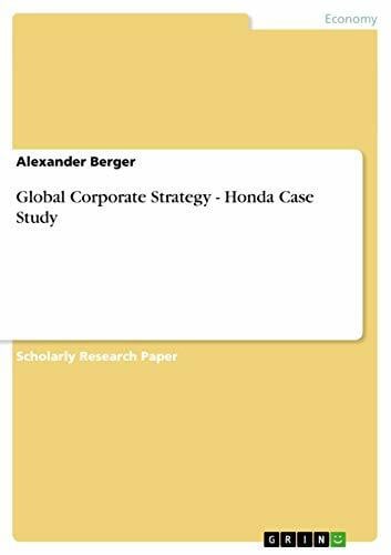 Berger, Alexander Global Corporate Strategy - Honda Case Study