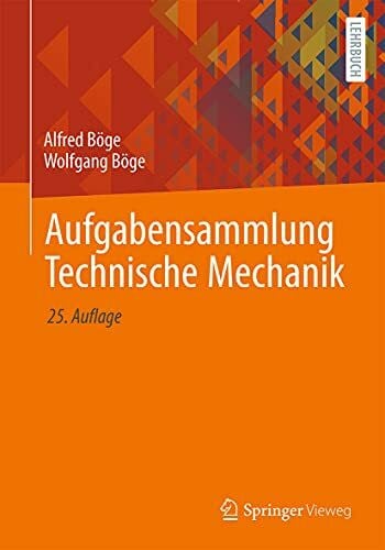 Böge, Wolfgang Aufgabensammlung Technische Mechanik