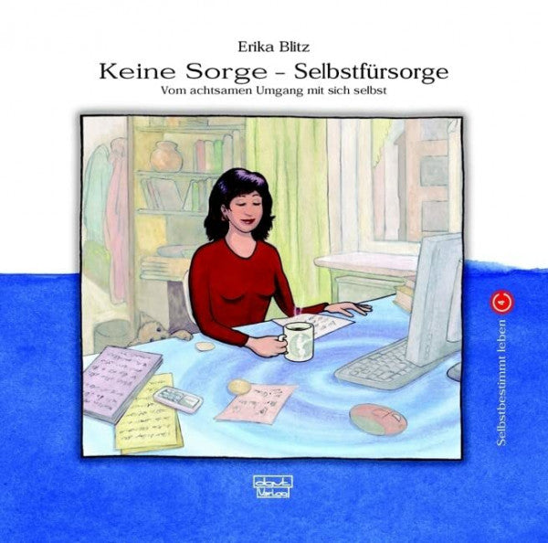 Przygodda, Thomas Keine Sorge - Selbstfürsorge: Vom achtsamen Umgang mit sich selbst (Selbstbestimmt leben)