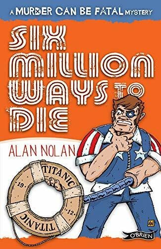 Nolan, Alan Six Million Ways to Die (Murder Can be Fatal)