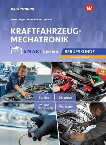 Richter-Honsbrok, Tim Kraftfahrzeugmechatronik: Berufskunde Kfz SMART Lernen