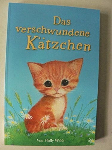 Holly Webb Das verschwundene Kätzchen (Band 13)