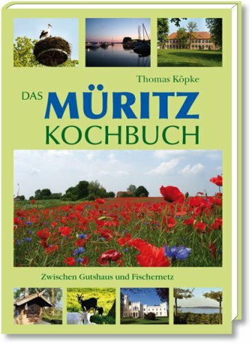 Köpke, Thomas Das Müritz Kochbuch: Zwischen Gutshaus und Fischernetz