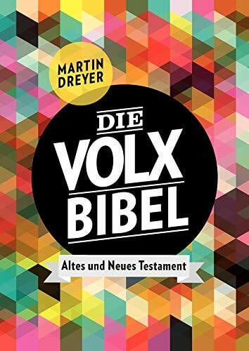 Dreyer, Martin Die Volxbibel: Altes und Neues Testament