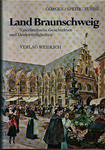 Görges - Spehr Vaterländische Geschichten und Denkwürdigkeiten der Lande Braunschweig und Hannover, Band 1: Braunschweig