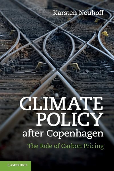 Neuhoff, Karsten Climate Policy after Copenhagen: The Role of Carbon Pricing