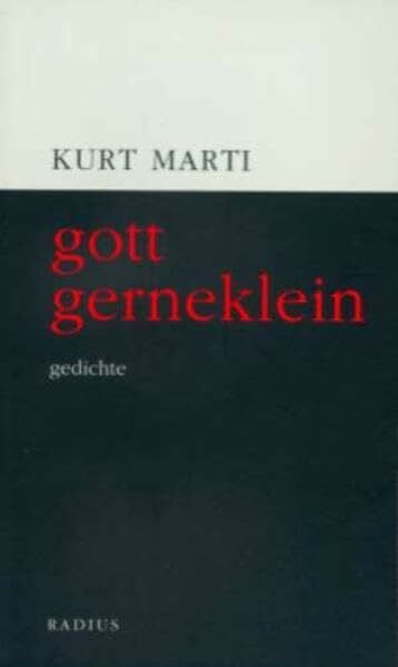 Marti, Kurt gott gerneklein