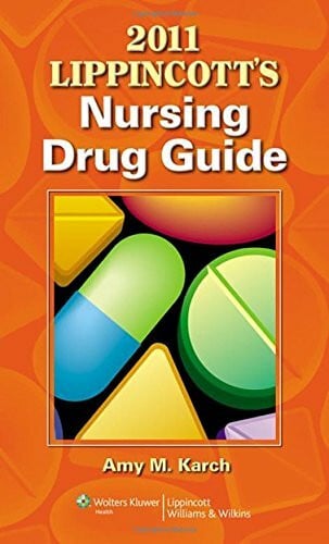 Karch, Amy M. Lippincott's Nursing Drug Guide 2011 (Lippincott's Nursing Drug Guide with Web Resources)