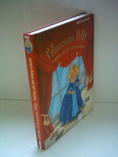 Paule, Irmgard Prinzessin Polly - Frecher als der König erlaubt