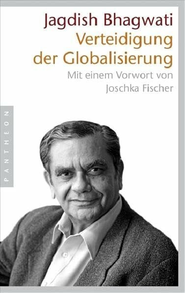 Roller, Werner Verteidigung der Globalisierung: Mit einem Vorwort von Joschka Fischer