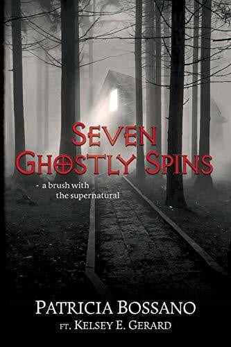 Gerard, Kelsey E. Seven Ghostly Spins: A Brush with the Supernatural