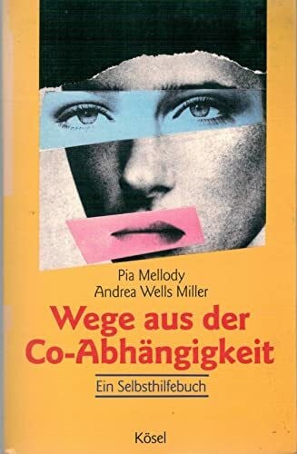 Wells-Miller, Andrea Wege aus der Co-Abhängigkeit: Ein Selbsthilfebuch