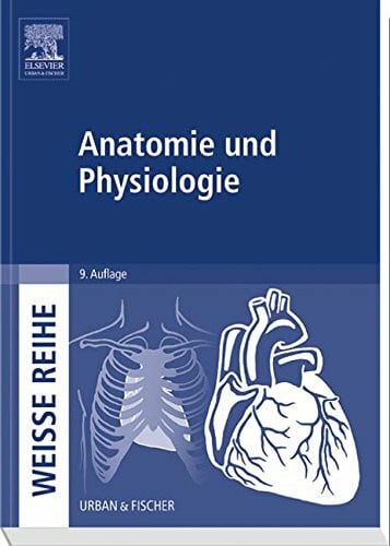 Elsevier GmbH Anatomie und Physiologie: WEISSE REIHE