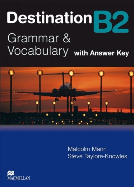 Taylore-Knowles, Steve Destination B2: Grammar & Vocabulary / Student’s Book with Key (Destination – New Edition)