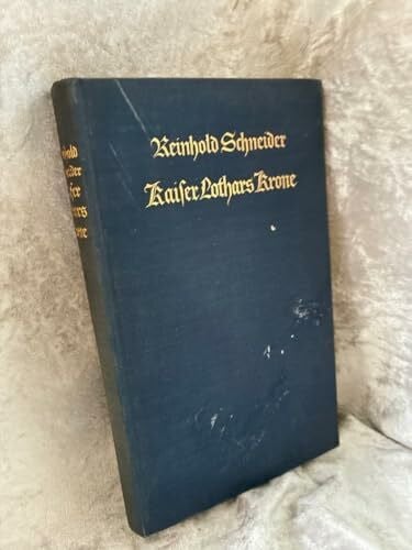 Kaiser Lothars Krone. Leben und Herrschaft Lothars von Supplinburg