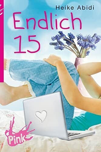 Hauptmann, David B. PINK - Endlich 15 (Alles, was Mädchen wissen sollten)