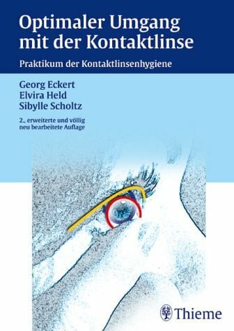 Scholtz, Sibylle Optimaler Umgang mit der Kontaktlinse: Praktikum der Kontaktlinsenhygiene