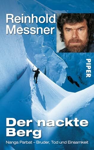 Messner, Reinhold Der nackte Berg: Nanga Parbat - Bruder, Tod und Einsamkeit