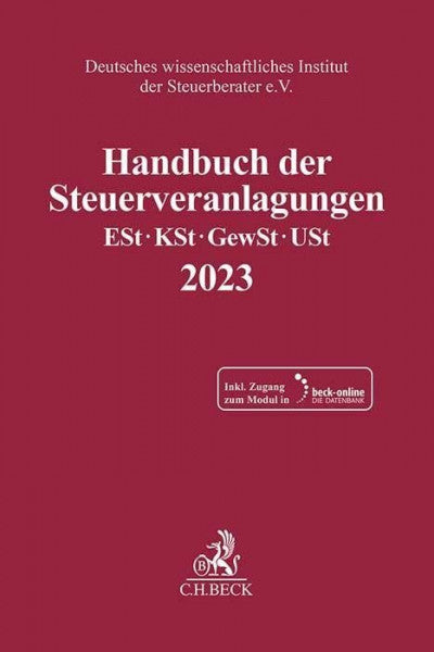 Deutsches wissenschaftliches Institut der Steuerberater e.V. Handbuch der Steuerveranlagungen: Einkommensteuer, Körperschaftsteuer, Gewerbesteuer, Umsatzsteuer 2023 (Schriften des Deutschen wissenschaftlichen Instituts der Steuerberater e.V.)
