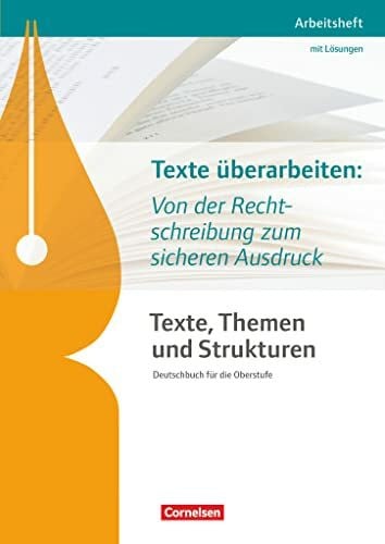 Schmolke, Philipp Texte, Themen und Strukturen - Arbeitshefte - Abiturvorbereitung-Themenhefte 2016: Texte überarbeiten: Von der Rechtschreibung zum sicheren Ausdruck - Arbeitsheft mit eingelegtem Lösungsheft