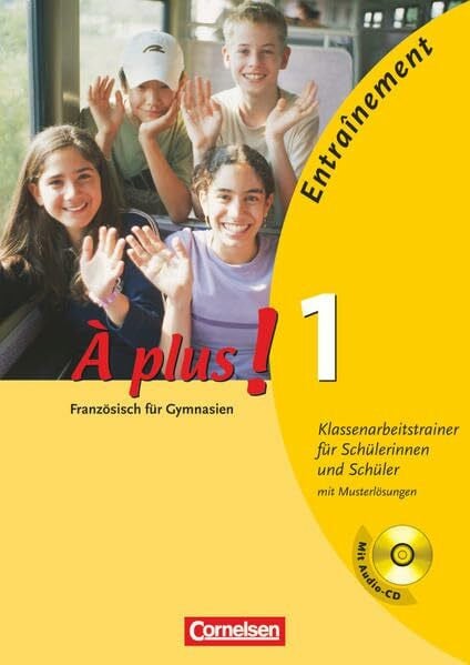 Werry, Hanno À plus ! - Französisch als 1. und 2. Fremdsprache - Ausgabe 2004 - Band 1: Entraînement: Klassenarbeitstrainer - Arbeitsheft mit eingelegten Musterlösungen und CD