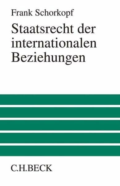 Schorkopf, Frank Staatsrecht der internationalen Beziehungen (Großes Lehrbuch)