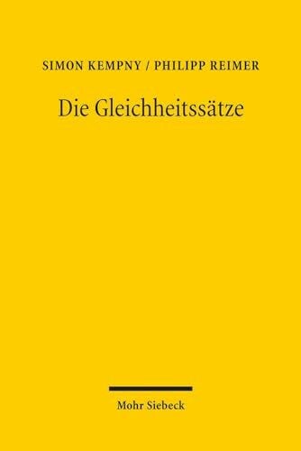 Reimer, Philipp Die Gleichheitssätze: Versuch einer übergreifenden dogmatischen Beschreibung ihres Tatbestands und ihrer Rechtsfolgen