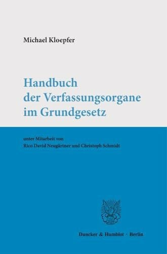 Schmidt, Christoph Handbuch der Verfassungsorgane im Grundgesetz.