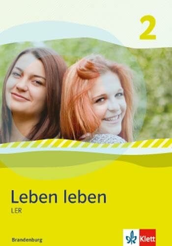 Leben leben 2. Ausgabe Brandenburg: Schulbuch Klasse 7/8 (Leben leben. Ausgabe ab 2013)