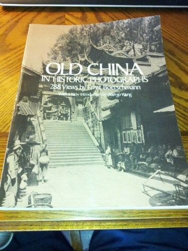 Boerschmann, Ernst Old China in Historic Photographs (Dover photography collections)