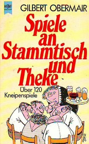Spiele an Stammtisch und Theke. Über 120 Kneipenspiele.