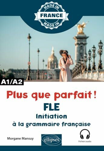 Mansuy, Morgane Plus que parfait ! - Initiation à la grammaire française - A1/A2 (Made in)