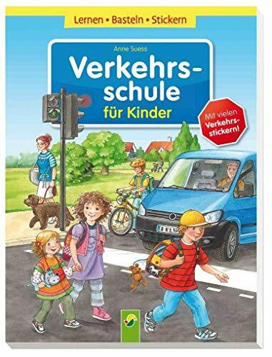 Suess, Anne Verkehrsschule für Kinder: Lernen - Basteln - Stickern. Mit vielen Verkehrsstickern!