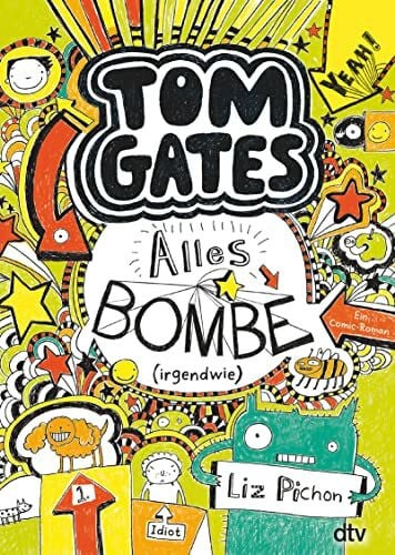 Kilchling, Verena Tom Gates: Alles Bombe (irgendwie): Ein Comic-Roman (Die Tom Gates-Reihe, Band 3)