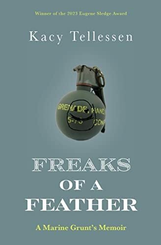 Tellessen, Kacy Freaks of a Feather: A Marine Grunt's Memoir