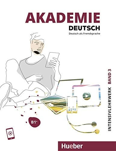 42 Signals GmbH Akademie Deutsch B1+: Band 3.Deutsch als Fremdsprache / Intensivlehrwerk mit Audios online