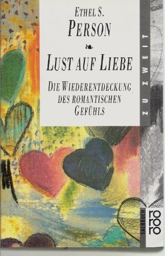 Holfelder-von der Tann, Cornelia Lust auf Liebe: Die Wiederentdeckung des romantischen Gefühls