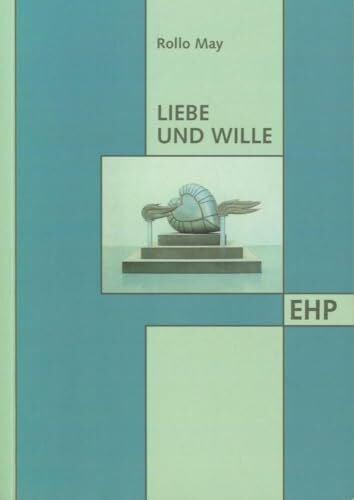 Stein, Brigitte Liebe und Wille (EHP - Edition Humanistische Psychologie)