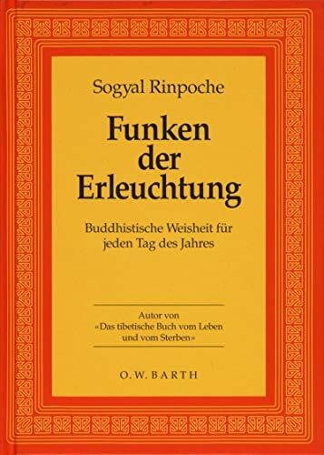 Geist, Tom Funken der Erleuchtung. Buddhistische Weisheit für jeden Tag des Jahres. (O. W. Barth im Scherz Verlag)