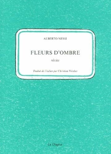 Nessi, Alberto Fleurs d'ombre