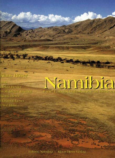 Rust, Uwe Namibia - Eine Landschaftskunde in Bildern