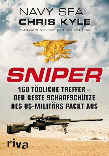 Scott McEwen Sniper: 160 tödliche Treffer - Der beste Scharfschütze des US-Militärs packt aus