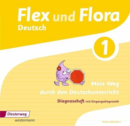 von Weyhe, Christina Flex und Flora: Diagnoseheft 1: Mein Weg durch den Deutschunterricht (Flex und Flora: Ausgabe 2013)