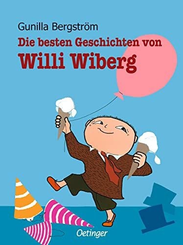 Bergström, Gunilla Die besten Geschichten von Willi Wiberg: Vier der schönsten Bilderbuch-Geschichten ab 4 Jahren zum 40. Geburtstag der Kultfigur
