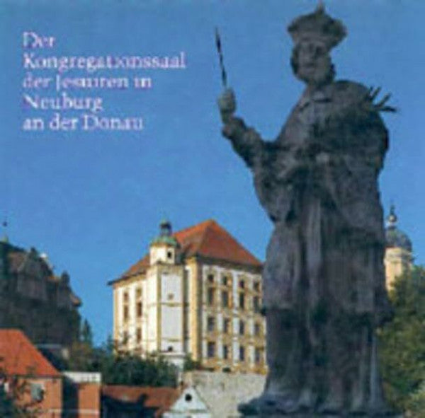 Kaess, Friedrich Der Kongregationssaal der Jesuiten in Neuburg an der Donau