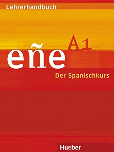 Bredol Flórez, Carmen eñe A1: Der Spanischkurs / Lehrerhandbuch · Guía didáctica