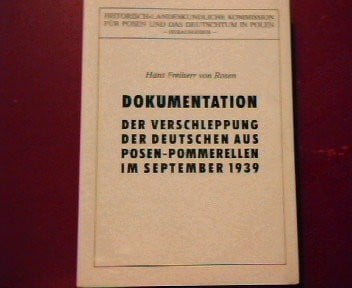 Rosen, Hans von Dokumentation - Die Verschleppung der Deutschen aus Posen-Pommerellen im September 1939